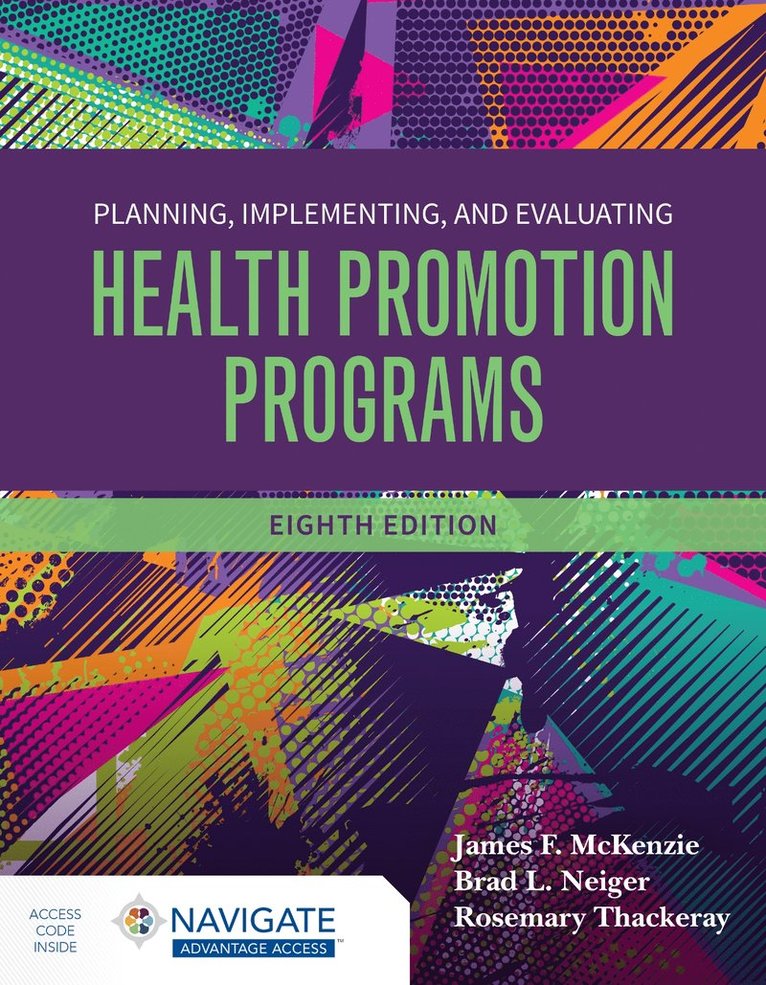 James F. McKenzie, Brad L Neiger, Rosemary Thackeray, Brad L. Neiger, James F Mckenzie - Planning, Implementing and Evaluating Health Promotion Programs with Navigate Advantage Access, Häftad