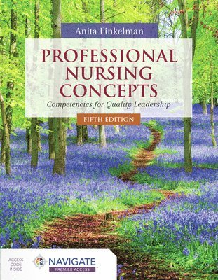 Professional Nursing Concepts: Competencies for Quality Leadership 1