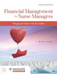 bokomslag Financial Management for Nurse Managers: Merging the Heart with the Dollar