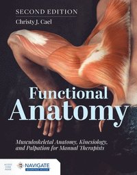 bokomslag Functional Anatomy: Musculoskeletal Anatomy, Kinesiology, and Palpation for Manual Therapists with Navigate Advantage Access