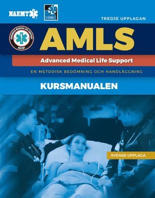 National Association of Emergency Medical Technicians (NAEMT) - Swedish AMLS: Course Manual with English Main Text, Häftad