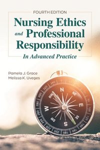 bokomslag Nursing Ethics and Professional Responsibility in Advanced Practice