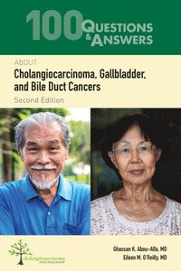 bokomslag 100 Questions & Answers About Cholangiocarcinoma, Gallbladder, and Bile Duct Cancers