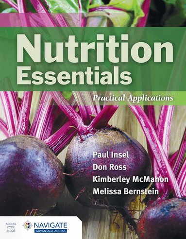 Dr. Paul Insel, Don Ross, Kimberley McMahon, Melissa Bernstein - Nutrition Essentials: Practical Applications, Häftad