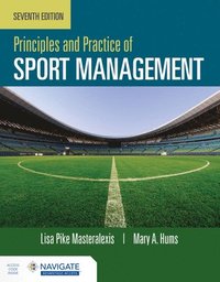 bokomslag Principles and Practice of Sport Management with Navigate Advantage Access