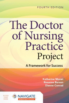 Katherine J. Moran, Rosanne Burson, Dianne Conrad - Doctor of Nursing Practice Project: a Framework for Success, Häftad
