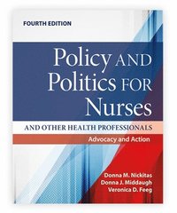 bokomslag Policy and Politics for Nurses and Other Health Professionals: Advocacy and Action