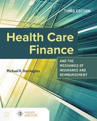 bokomslag Health Care Finance and the Mechanics of Insurance and Reimbursement