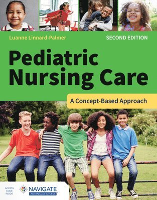 Pediatric Nursing Care: A Concept-Based Approach 1