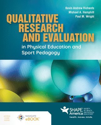 Kevin Andrew Richards, Michael A Hemphill, Paul M Wright, Michael A. Hemphill - Qualitative Research and Evaluation in Physical Education and Sport Pedagogy, Häftad