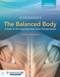 bokomslag The Balanced Body: A Guide to Deep Tissue and Neuromuscular Therapy, Enhanced Edition with Navigate Advantage Access