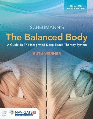 bokomslag The Balanced Body: A Guide to Deep Tissue and Neuromuscular Therapy, Enhanced Edition with Navigate Advantage Access