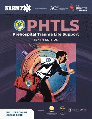 National Association of Emergency Medical Technicians (NAEMT), National Association of Emergency Medical Technicians - PHTLS: Prehospital Trauma Life Support (Print) with Course Manual (eBook), Häftad
