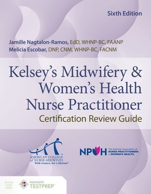 bokomslag Kelsey's Midwifery & Women's Health Nurse Practitioner Certification Review Guide