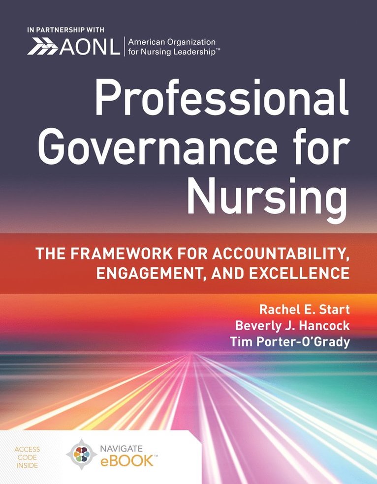 Rachel E. Start, Beverly J. Hancock, Tim Porter-O'Grady, Rachel E Start, Beverly J Hancock - Professional Governance for Nursing: the Framework for Accountability, Engagement, and Excellence, Häftad