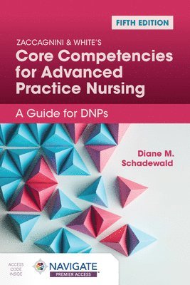 bokomslag Zaccagnini & White's Core Competencies for Advanced Practice Nursing: a Guide for DNPs