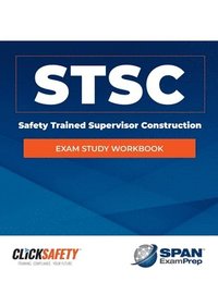 bokomslag Safety Trained Supervisor Construction (Stsc) Exam Study Workbook: Revised