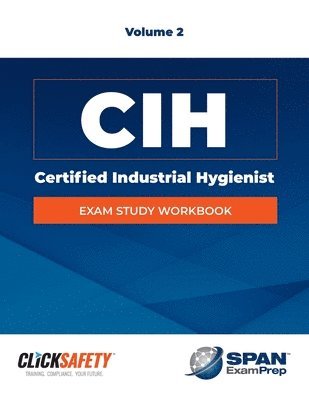 Certified Industrial Hygienist (Cih) Exam Study Workbook Vol 2: Revised 1