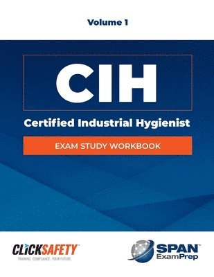 Daniel Snyder - Certified Industrial Hygienist (Cih) Exam Study Workbook Vol 1: Revised, Häftad