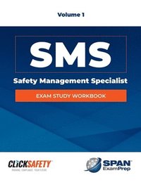 bokomslag Safety Management Specialist (Sms) Exam Study Workbook Vol 1: Revised