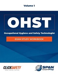 bokomslag Occupational Health & Safety Technologist (Ohst) Exam Study Workbook Vol 1: Revised