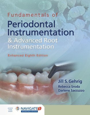 Fundamentals Of Periodontal Instrumentation And Advanced Root Instrumentation, Enhanced 1