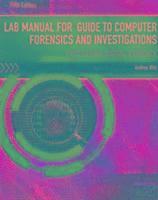 Lab Manual for Nelson/Phillips/Steuart's Guide to Computer Forensics  and Investigations, 5th 1
