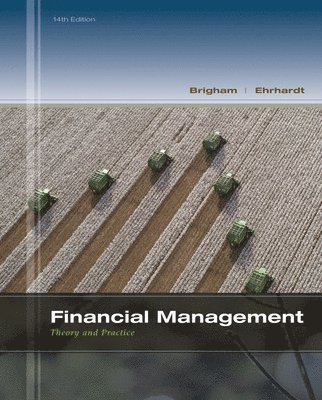 Study Guide for Brigham/Ehrhardt's Financial Management: Theory &  Practice, 14th