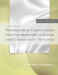 bokomslag Casebook of Psychological Consultation and Collaboration in School and Community Settings