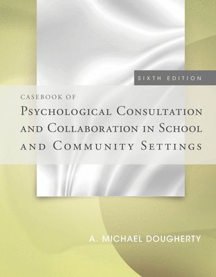 bokomslag Casebook of Psychological Consultation and Collaboration in School and Community Settings