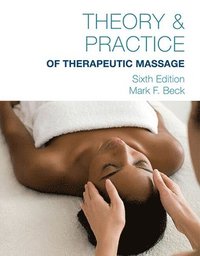 bokomslag Theory & Practice of Therapeutic Massage, 6th Edition (Softcover)