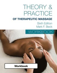 bokomslag Student Workbook for Becks Theory & Practice of Therapeutic Massage