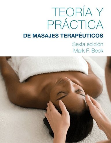 Mark Beck - Spanish Translated Theory & Practice of Therapeutic Massage, Häftad