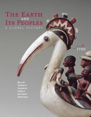 The Earth and Its Peoples, Volume C: Since 1750: A Global History