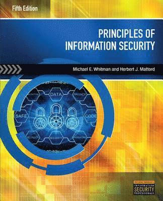 Michael Whitman, Herbert Mattord, Kennesaw State University) Whitman, Michael (Institute for Cybersecurity Workforce Development, Kennesaw State University) Mattord, Herbert (Michael J. Coles College of Business - Principles of Information Security, Häftad