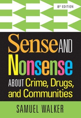 bokomslag Sense and Nonsense About Crime, Drugs, and Communities