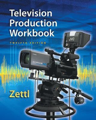 Student Workbook for Zettl's Television Production Handbook, 12th 1