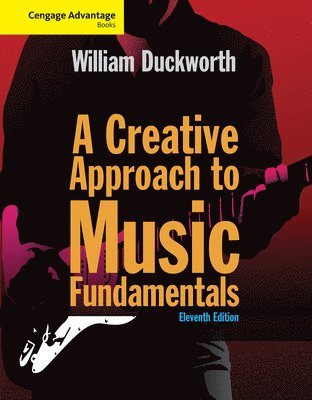 William Duckworth - Cengage Advantage: A Creative Approach to Music Fundamentals, Häftad