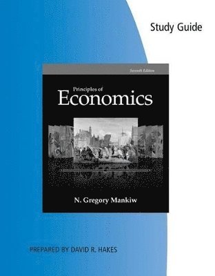 N. Gregory Mankiw - Study Guide for Mankiw's Principles of Economics, 7th, Häftad