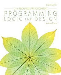 bokomslag C++ Programs to Accompany Programming Logic and Design