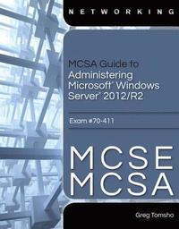 bokomslag MCSA Guide to Administering Microsoft Windows Server 2012/R2, Exam 70-411