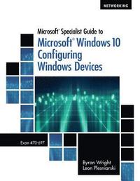 bokomslag Microsoft Specialist Guide to Microsoft Windows 10 (Exam 70-697, Configuring Windows Devices)