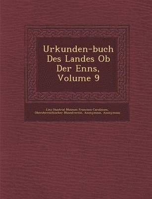 bokomslag Urkunden-Buch Des Landes OB Der Enns, Volume 9