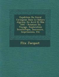 bokomslag Exp Dition Du G N Ral Cavaignac Dans Le Sahara Alg Rien