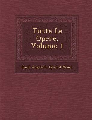 Tutte Le Opere, Volume 1 1