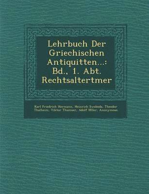 bokomslag Lehrbuch Der Griechischen Antiquit Ten...: Bd., 1. Abt. Rechtsaltert Mer