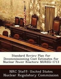 bokomslag Standard Review Plan for Decommissioning Cost Estimates for Nuclear Power Reactors