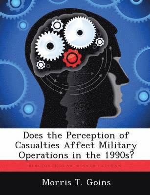 bokomslag Does the Perception of Casualties Affect Military Operations in the 1990s?