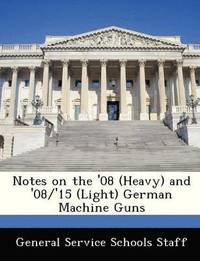 bokomslag Notes on the '08 (Heavy) and '08/'15 (Light) German Machine Guns