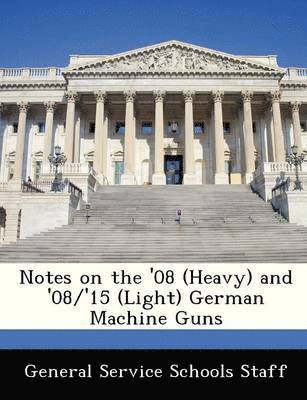 bokomslag Notes on the '08 (Heavy) and '08/'15 (Light) German Machine Guns